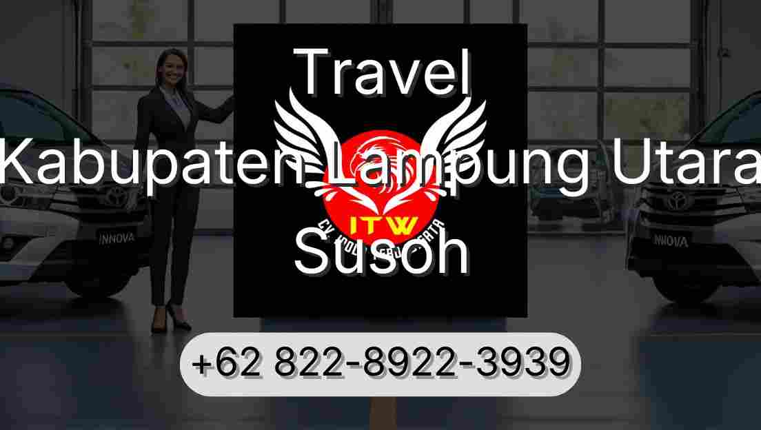 Travel Kabupaten Lampung Utara Susoh