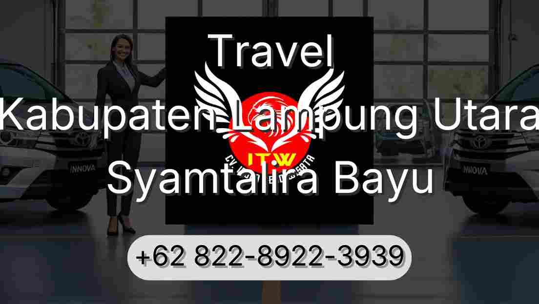 Travel Kabupaten Lampung Utara Syamtalira Bayu
