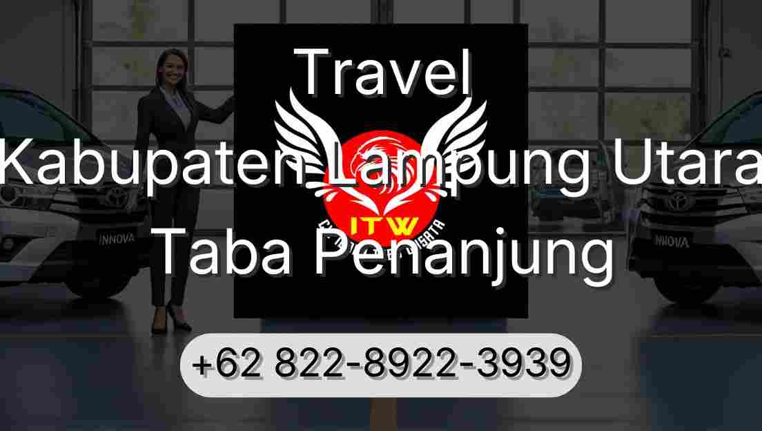 Travel Kabupaten Lampung Utara Taba Penanjung
