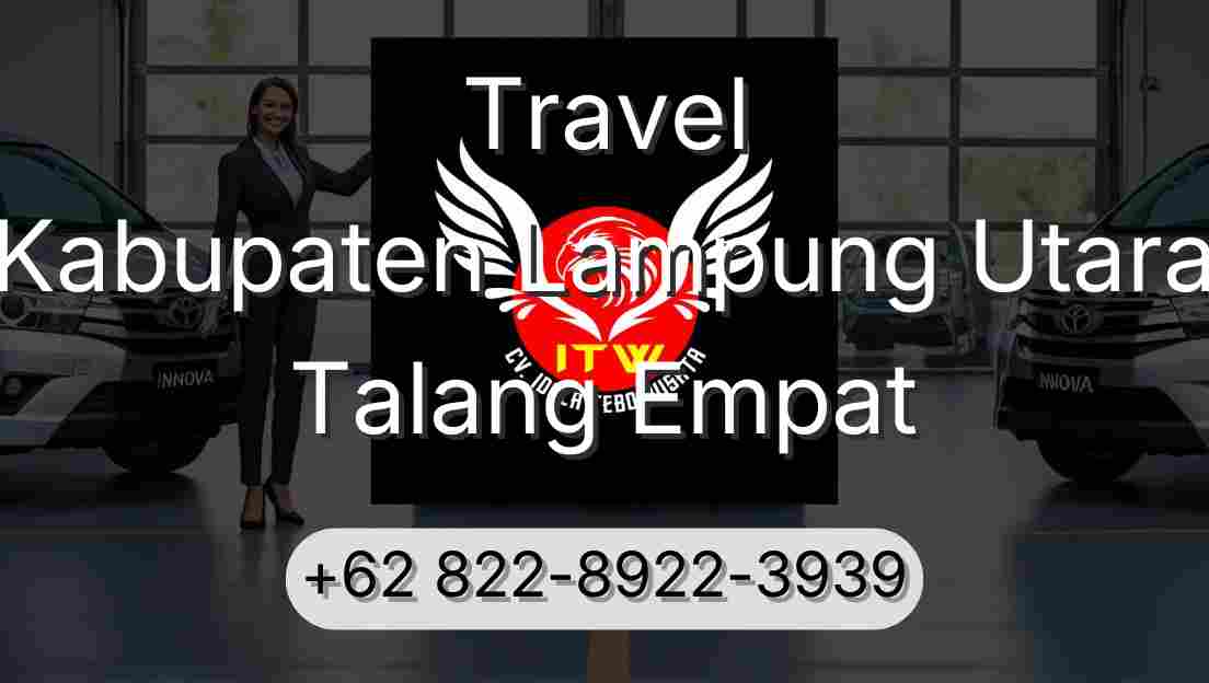 Travel Kabupaten Lampung Utara Talang Empat