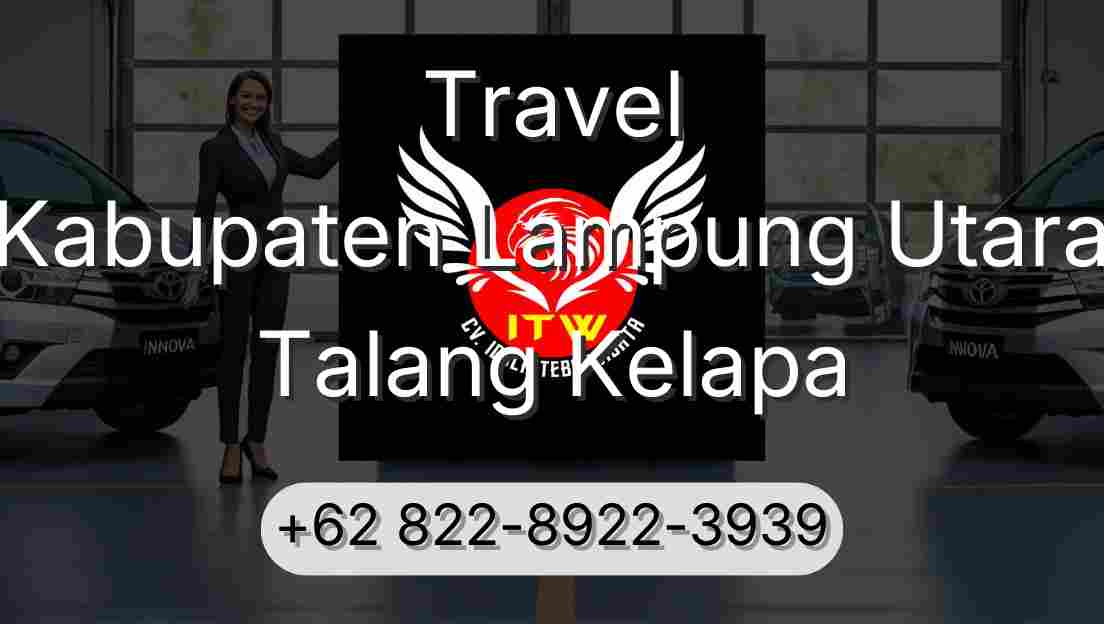 Travel Kabupaten Lampung Utara Talang Kelapa