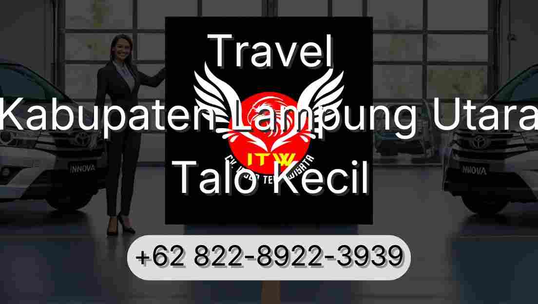 Travel Kabupaten Lampung Utara Talo Kecil