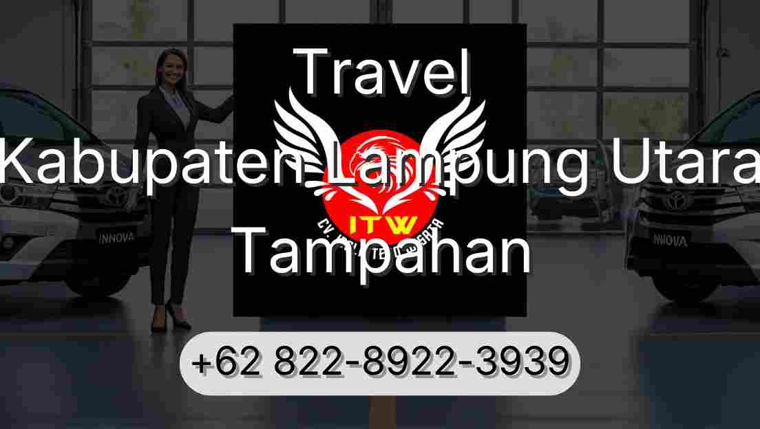 Travel Kabupaten Lampung Utara Tampahan