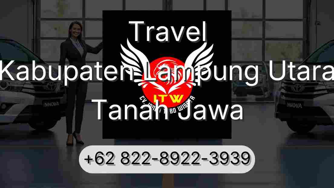 Travel Kabupaten Lampung Utara Tanah Jawa