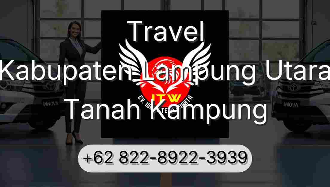 Travel Kabupaten Lampung Utara Tanah Kampung