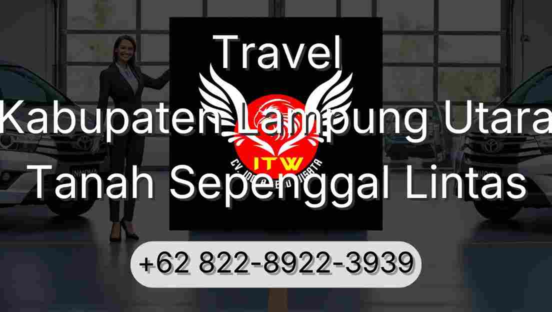 Travel Kabupaten Lampung Utara Tanah Sepenggal Lintas