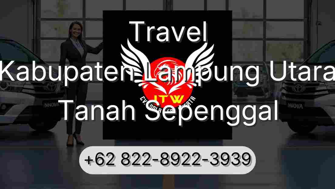 Travel Kabupaten Lampung Utara Tanah Sepenggal