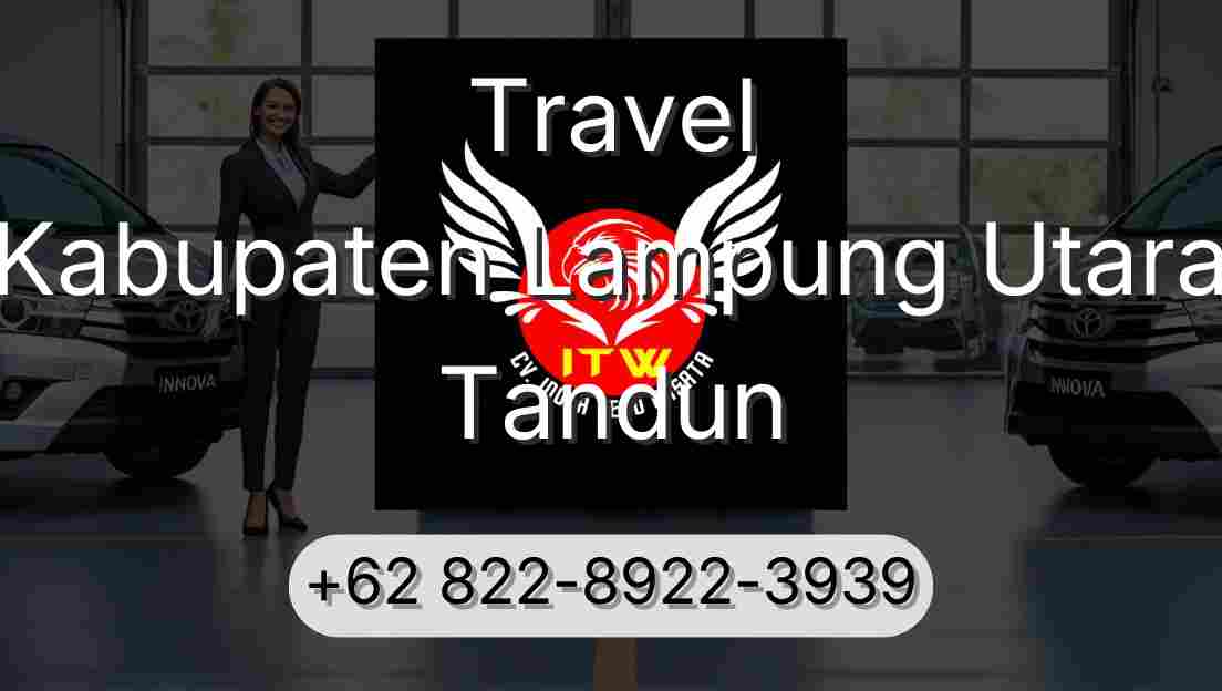 Travel Kabupaten Lampung Utara Tandun
