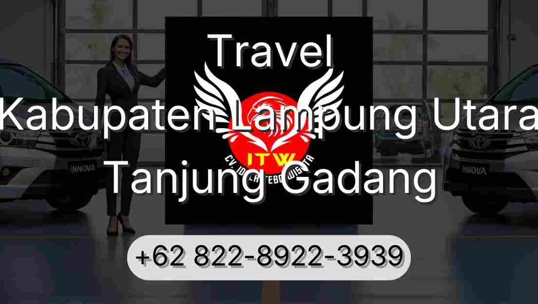 Travel Kabupaten Lampung Utara Tanjung Gadang