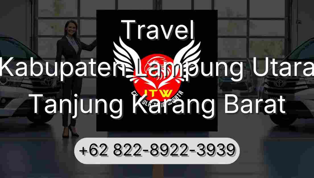 Travel Kabupaten Lampung Utara Tanjung Karang Barat