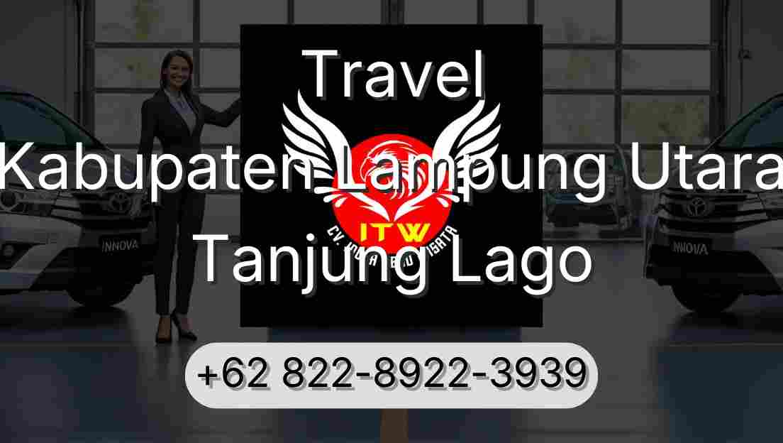 Travel Kabupaten Lampung Utara Tanjung Lago