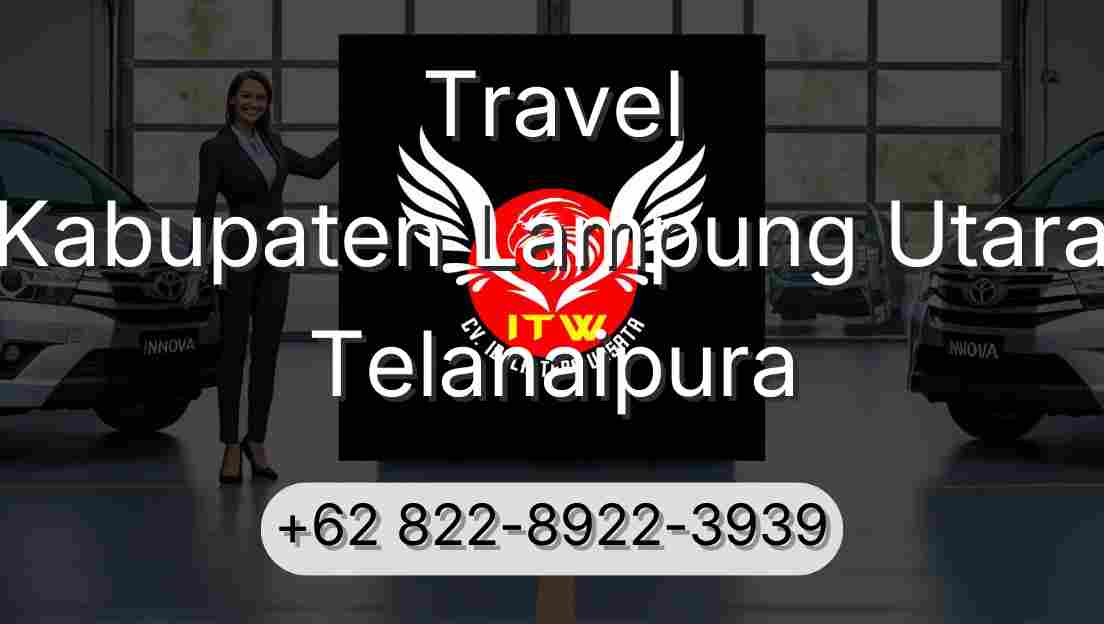 Travel Kabupaten Lampung Utara Telanaipura