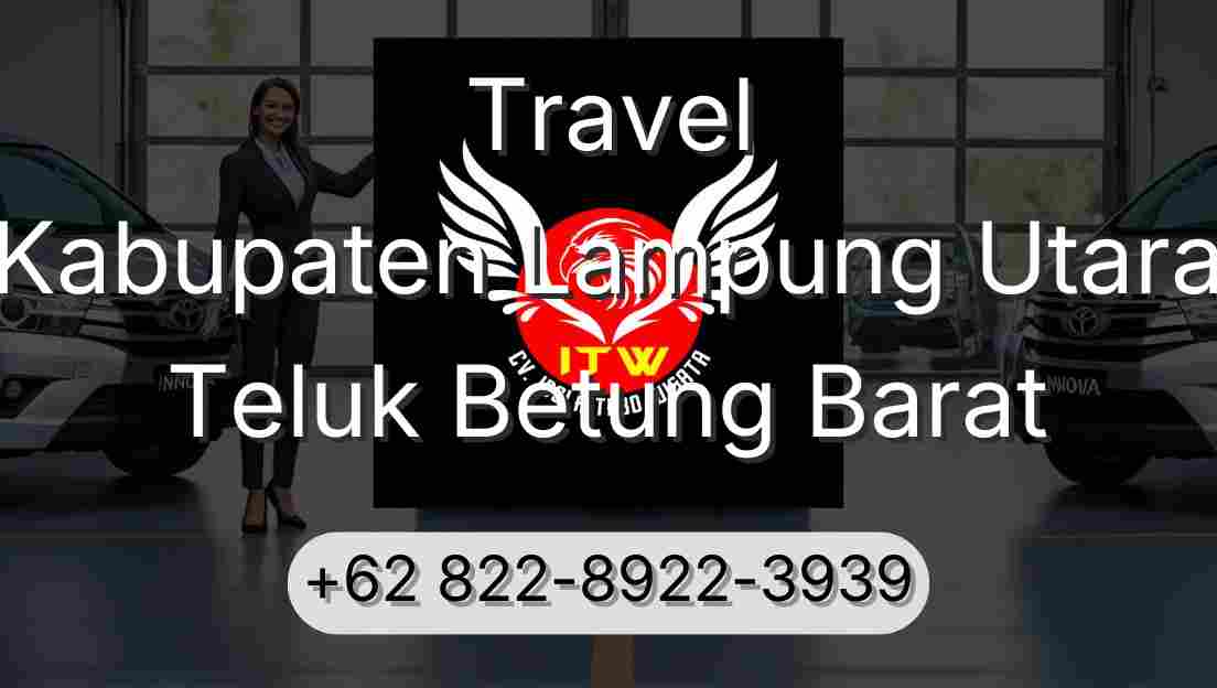Travel Kabupaten Lampung Utara Teluk Betung Barat