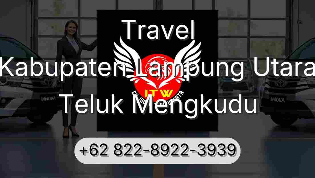 Travel Kabupaten Lampung Utara Teluk Mengkudu