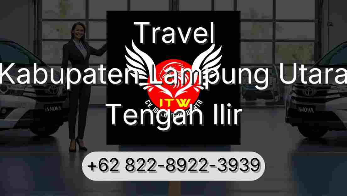 Travel Kabupaten Lampung Utara Tengah Ilir