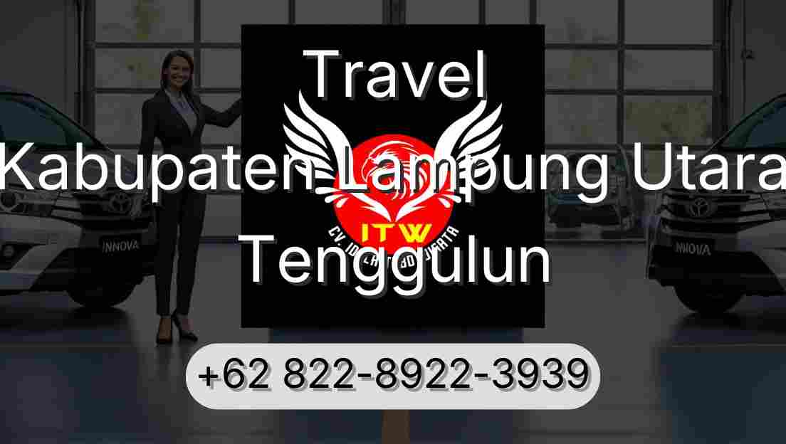 Travel Kabupaten Lampung Utara Tenggulun