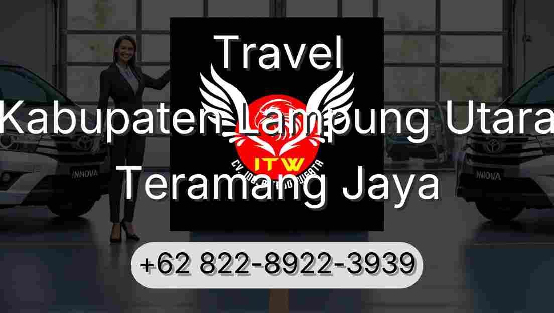Travel Kabupaten Lampung Utara Teramang Jaya
