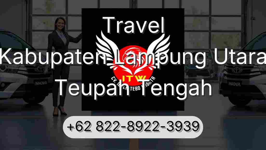 Travel Kabupaten Lampung Utara Teupah Tengah