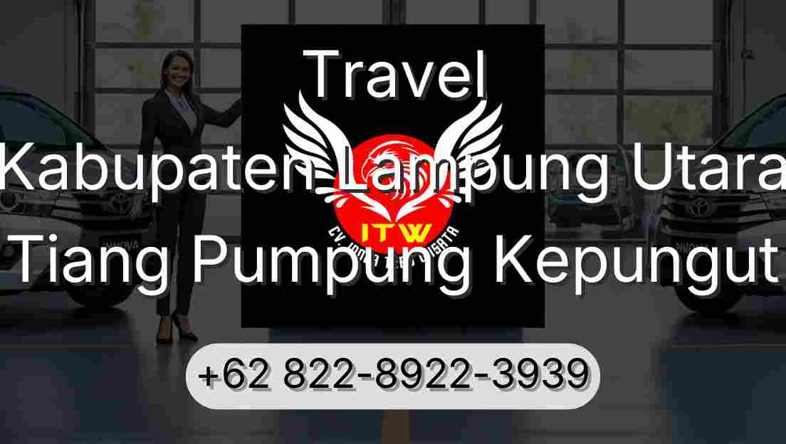 Travel Kabupaten Lampung Utara Tiang Pumpung Kepungut