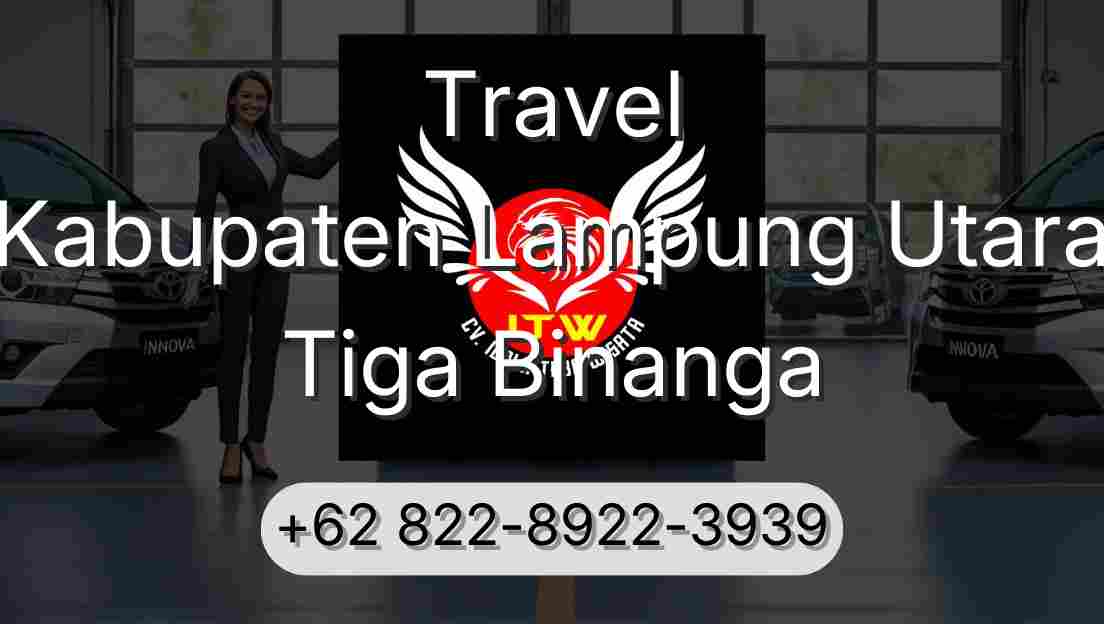 Travel Kabupaten Lampung Utara Tiga Binanga