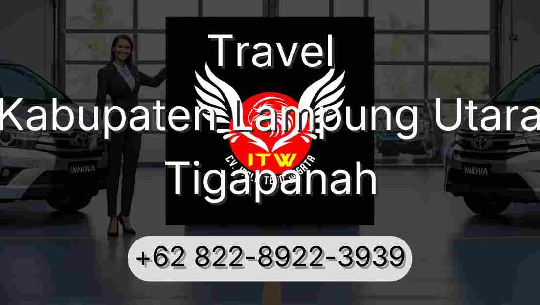 Travel Kabupaten Lampung Utara Tigapanah