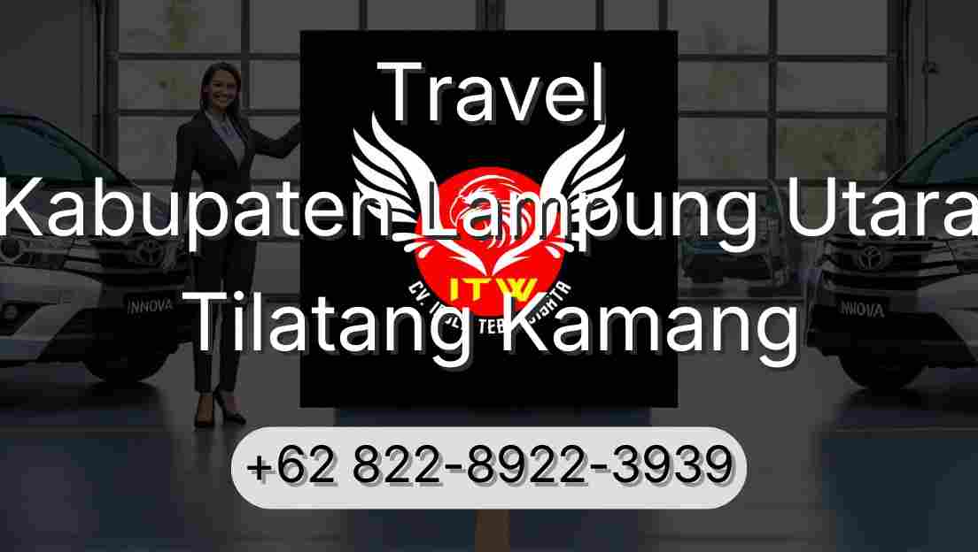 Travel Kabupaten Lampung Utara Tilatang Kamang
