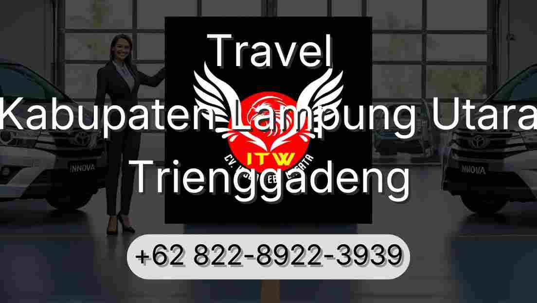 Travel Kabupaten Lampung Utara Trienggadeng