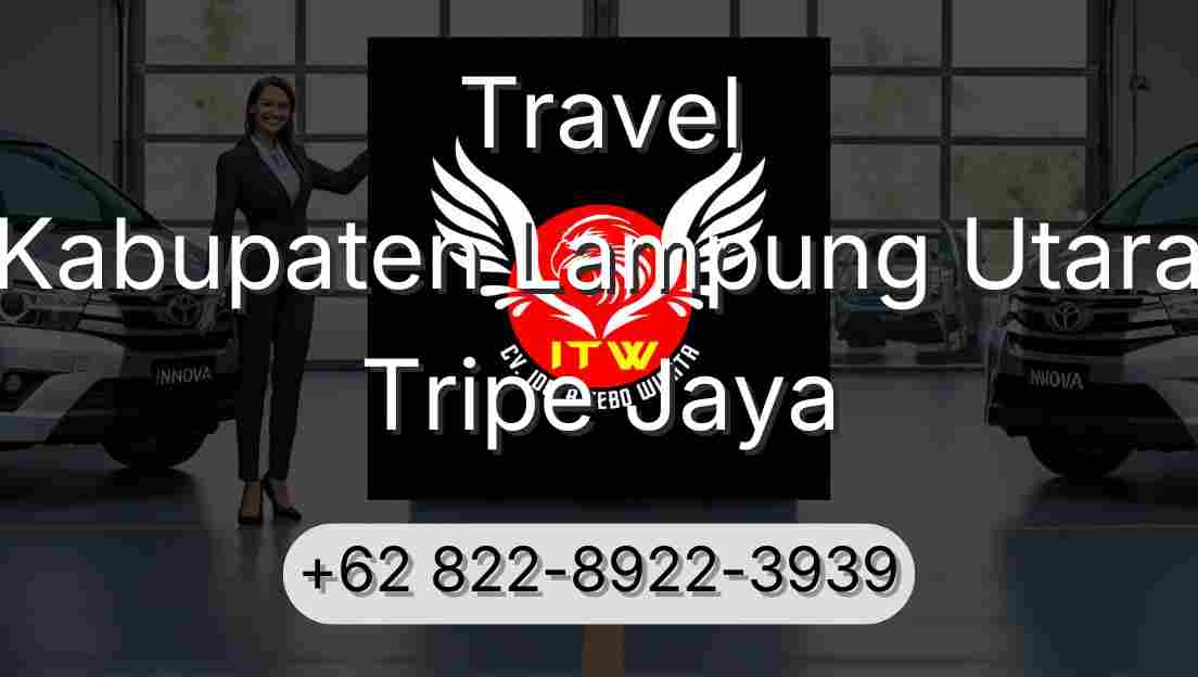 Travel Kabupaten Lampung Utara Tripe Jaya