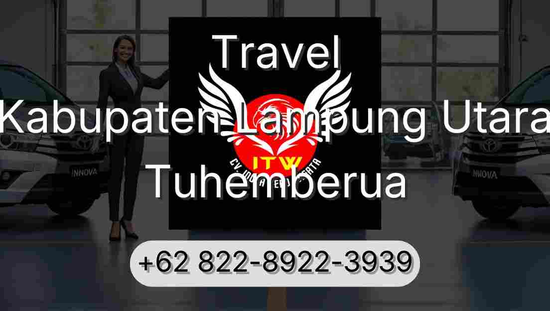 Travel Kabupaten Lampung Utara Tuhemberua