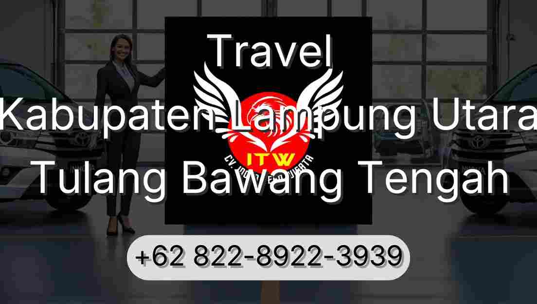 Travel Kabupaten Lampung Utara Tulang Bawang Tengah