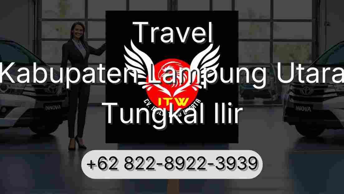 Travel Kabupaten Lampung Utara Tungkal Ilir
