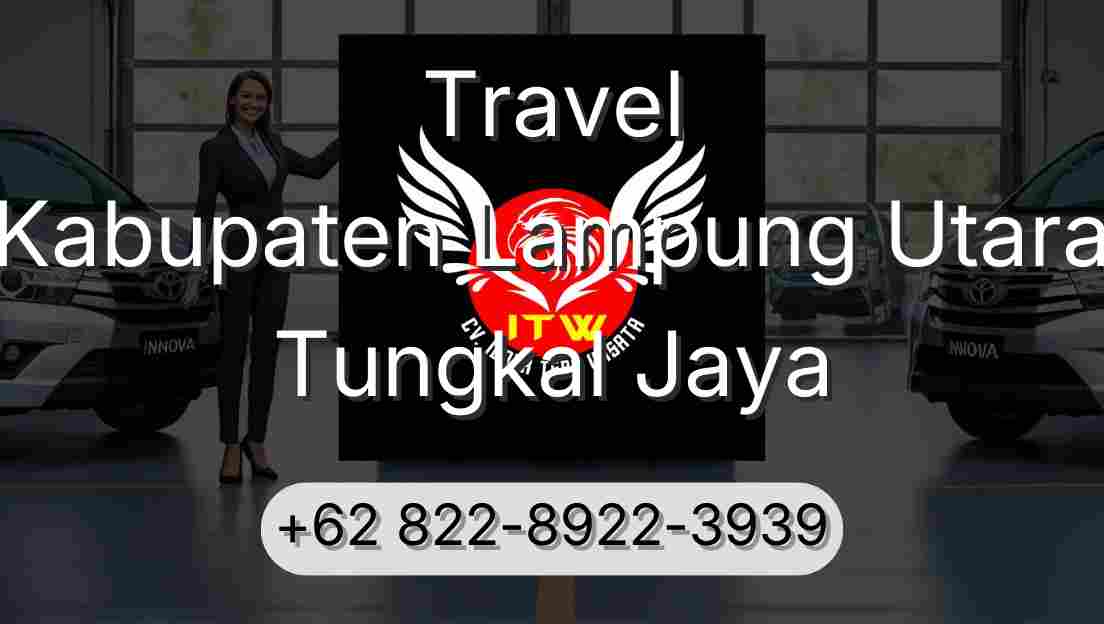 Travel Kabupaten Lampung Utara Tungkal Jaya