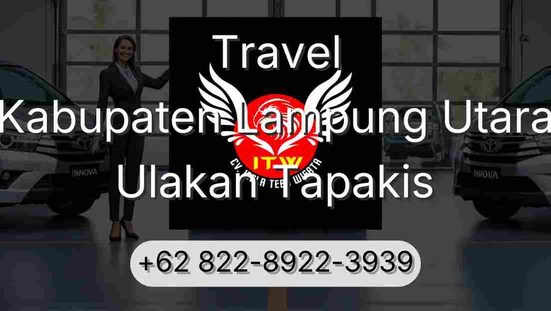 Travel Kabupaten Lampung Utara Ulakan Tapakis