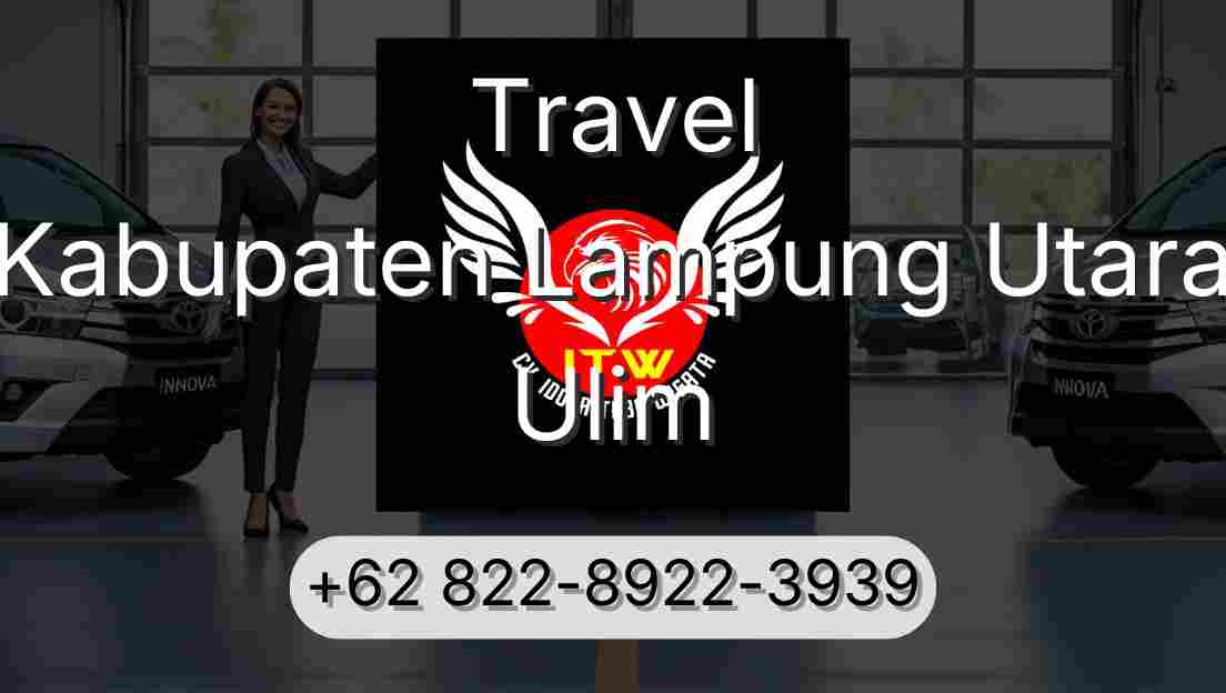 Travel Kabupaten Lampung Utara Ulim