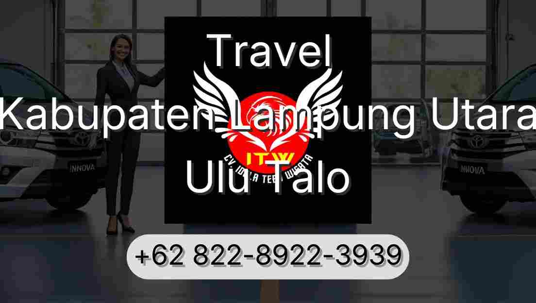 Travel Kabupaten Lampung Utara Ulu Talo