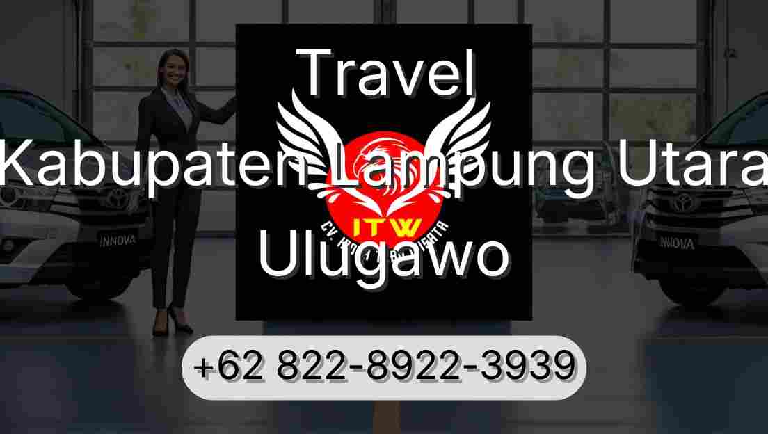 Travel Kabupaten Lampung Utara Ulugawo