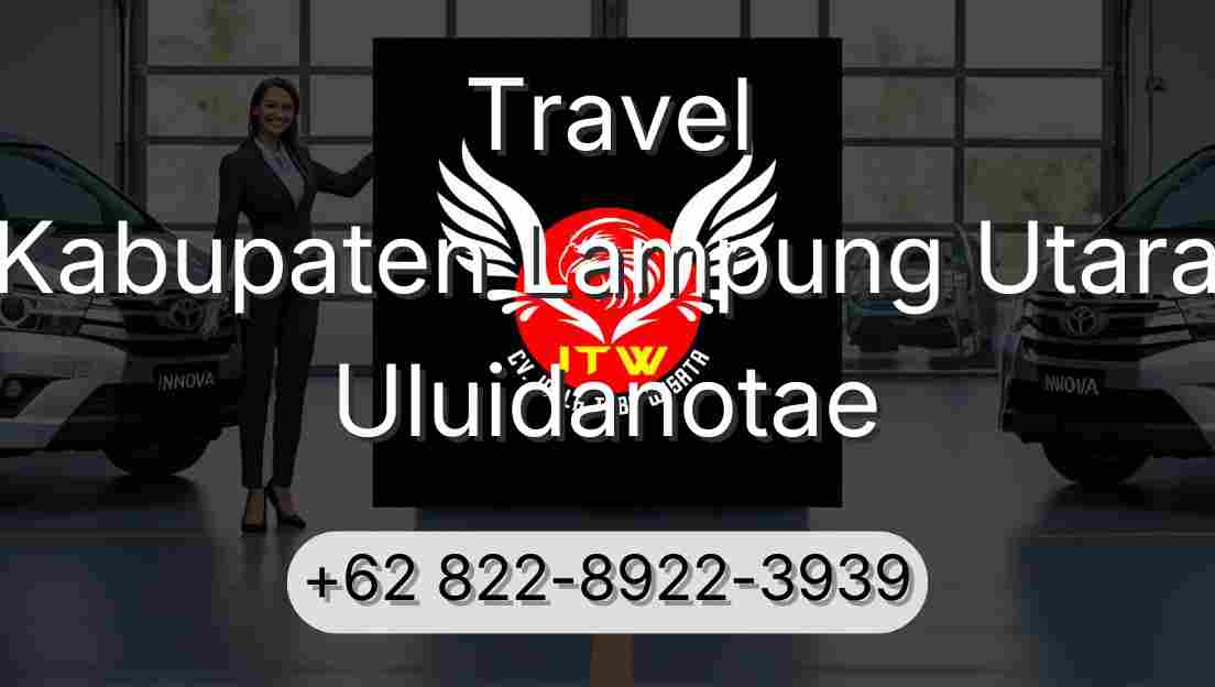 Travel Kabupaten Lampung Utara Uluidanotae