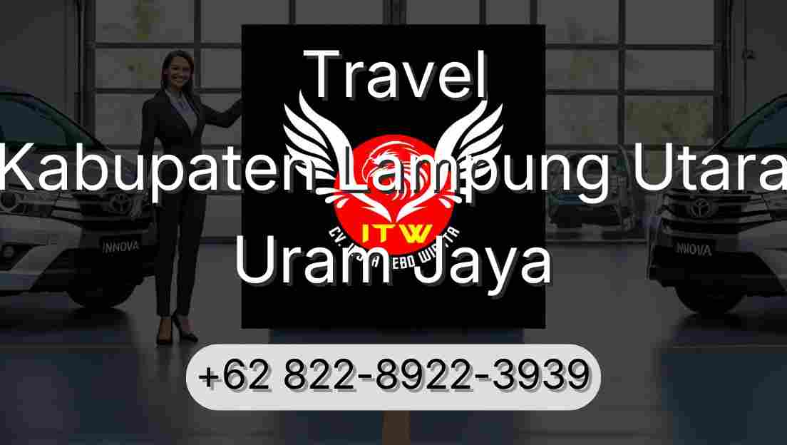 Travel Kabupaten Lampung Utara Uram Jaya