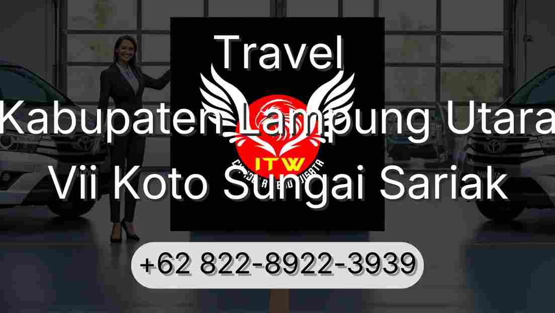 Travel Kabupaten Lampung Utara Vii Koto Sungai Sariak