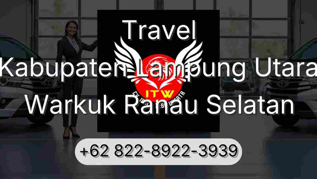 Travel Kabupaten Lampung Utara Warkuk Ranau Selatan