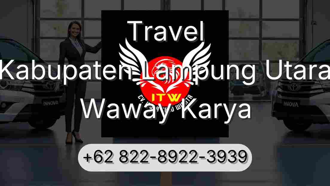 Travel Kabupaten Lampung Utara Waway Karya