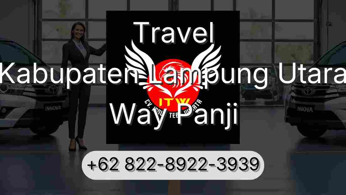 Travel Kabupaten Lampung Utara Way Panji
