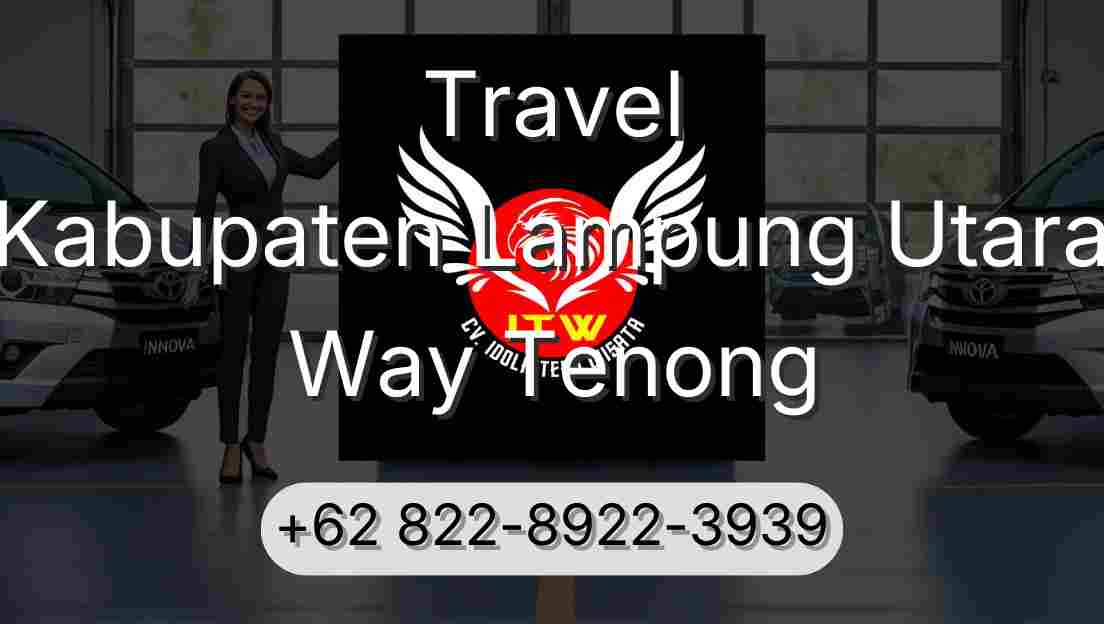 Travel Kabupaten Lampung Utara Way Tenong