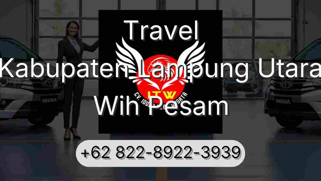 Travel Kabupaten Lampung Utara Wih Pesam