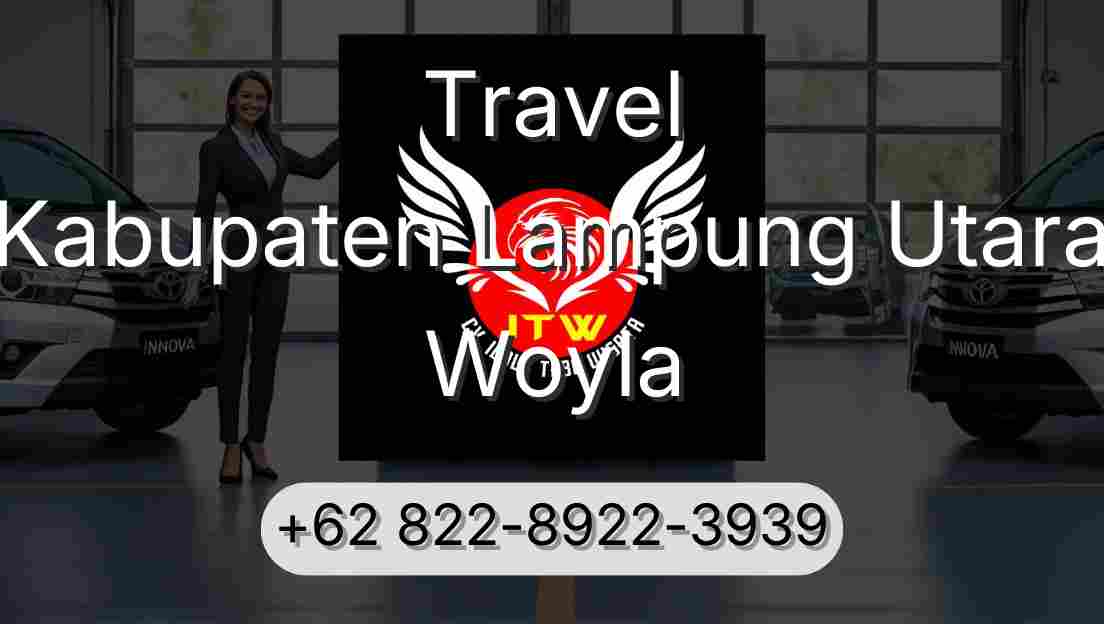 Travel Kabupaten Lampung Utara Woyla