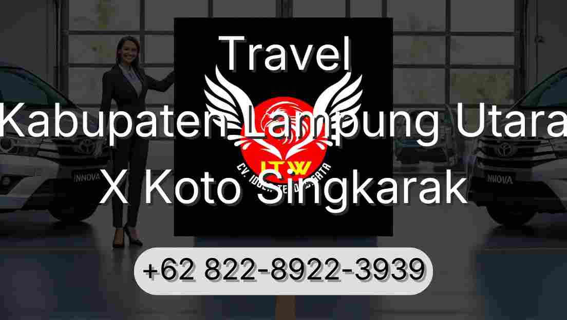 Travel Kabupaten Lampung Utara X Koto Singkarak
