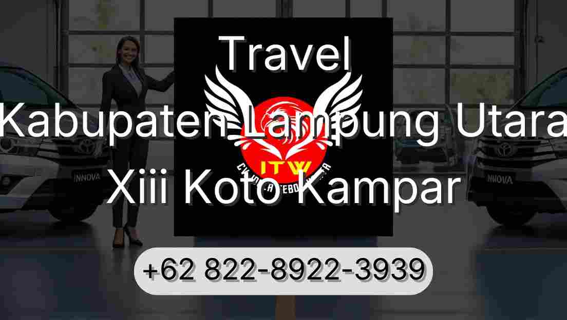 Travel Kabupaten Lampung Utara Xiii Koto Kampar
