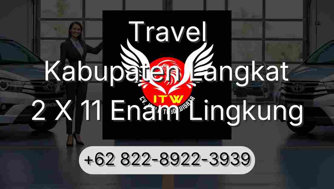 Travel Kabupaten Langkat 2 X 11 Enam Lingkung