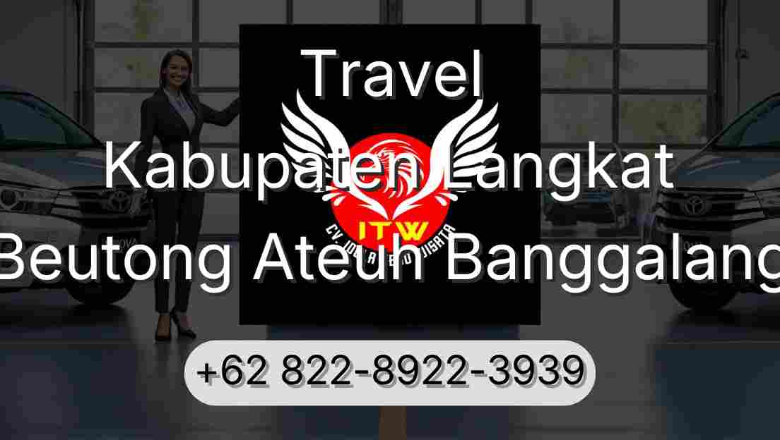 Travel Kabupaten Langkat Beutong Ateuh Banggalang