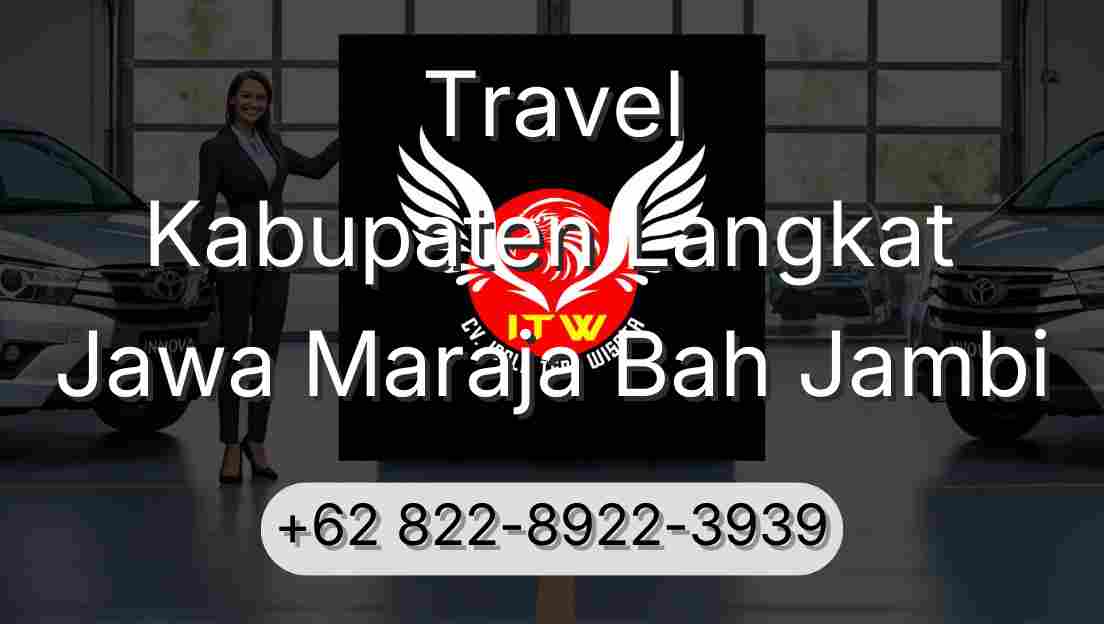 Travel Kabupaten Langkat Jawa Maraja Bah Jambi